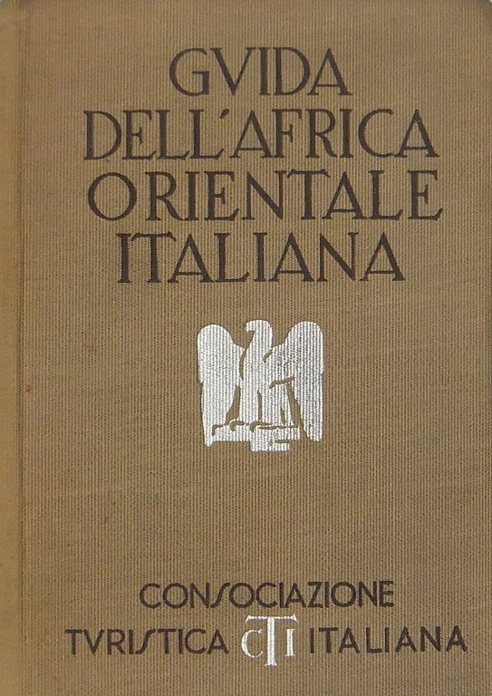 Guida dell'Africa Orientale Italiana. Con 15 carte geografiche 16 piante … | Immagine Gallery 2