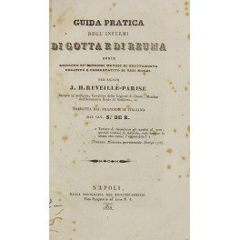 Guida pratica degl'infermi di gotta e di reuma ossia ricerche …