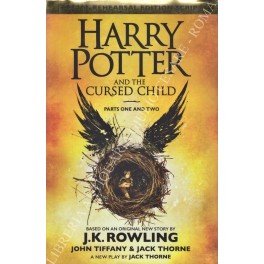 Harry Potter and the cursed child. Parts one and two. Based on an original new story by J.K. Rowling, John Tiffany & Jack Thorne. The official script of the original west end production. Special rehearsal edition