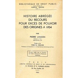 Histoire abregee du recours pour exces de pouvoir des origines …