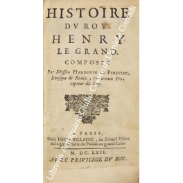 Histoire du roy Henry le Grand. Composee