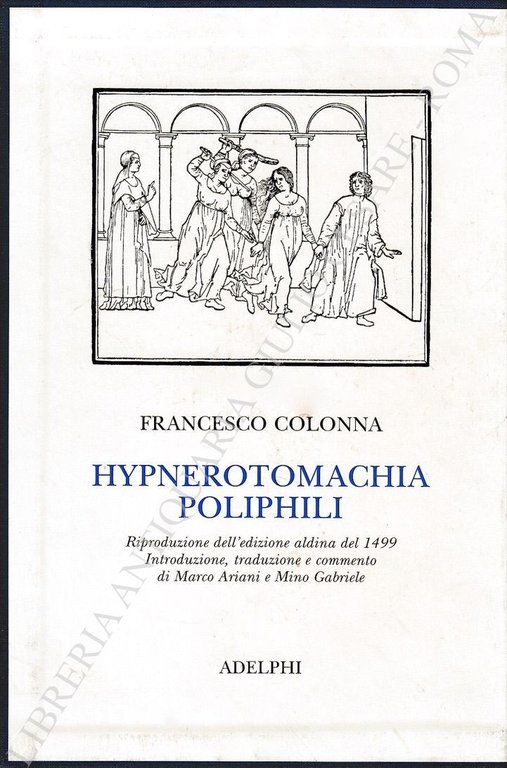 Hypnerotomachia poliphili. Riproduzione dell'edizione aldina del 1499. Introduzione, traduzione e … | Immagine Gallery 2