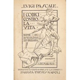 I codici contro la vita. Note di psicologia giudiziaria. Prefazione …