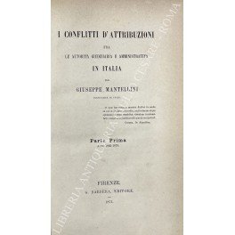 I conflitti di attribuzioni fra le autorita giudiziaria e amministrativa …