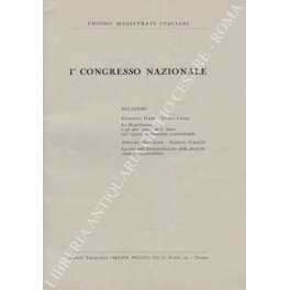 I° congresso nazionale. Relazioni: Emanuele Danzi - Nicola Lipari - …