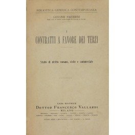I contratti a favore di terzi. Studio di diritto romano, …