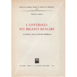 I controlli sui bilanci bancari. La legge N. 216/74 e …