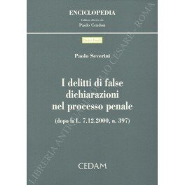 I delitti di false dichiarazioni nel processo penale (dopo la …