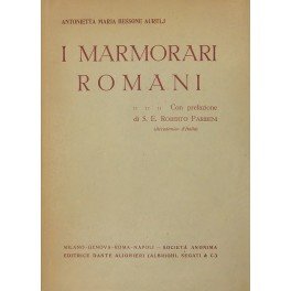 I marmorari romani. Con prefazione di Roberto Paribeni