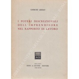 I poteri discrezionali dell'imprenditore nel rapporto di lavoro