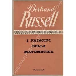 I principi della matematica. Traduzione di Ludovico Geymonat