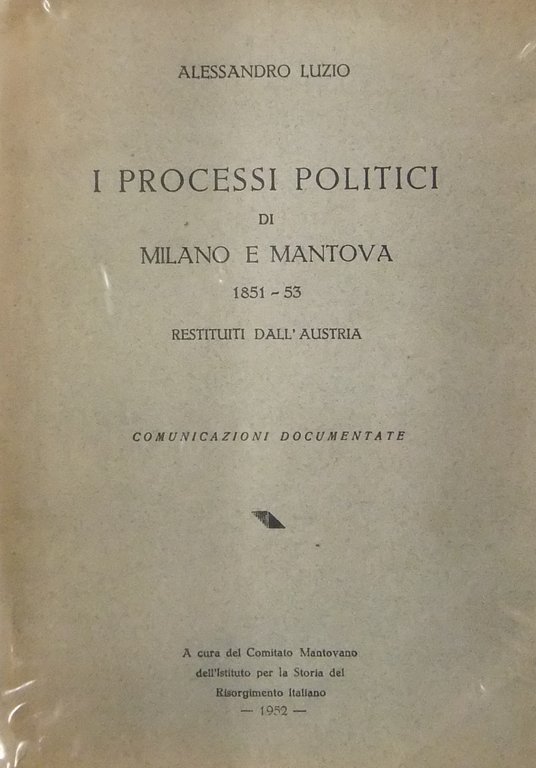 I processi politici di Milano e Mantova 1851-53 restituiti dall'Austria. … | Immagine Gallery 2