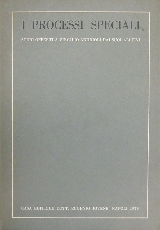 I processi speciali. Studi offerti a Virgilio Andrioli dai suoi … | Immagine Gallery 2