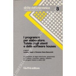 I programmi per elaboratore. Tutela degli utenti e delle software …