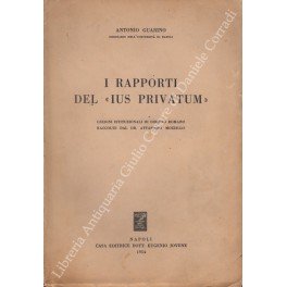 I rapporti del Ius Privatum". Lezioni istituzionali di diritto romano …