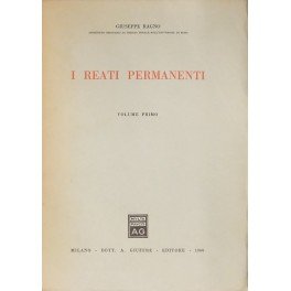 I reati permanenti. Volume primo (unico pubblicato)