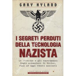 I segreti perduti della tecnologia nazista. Le ricerche e gli … | Immagine principale