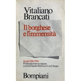 Il borghese e l'immensità. Scritti 1930/1954. A cura di Sandro …