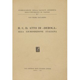 Il c.d. atto di deroga" alla giurisdizione italiana"