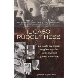 Il caso Rudolf Hess con ulteriori ricerche di Robert Brydon