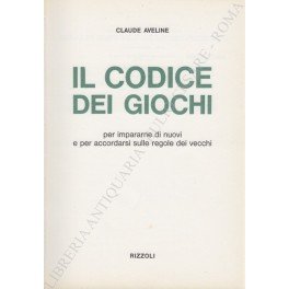 Il codice dei giochi. Per impararne di nuovi e per …