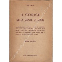 Il codice della gente di mare. Immatricolazione marittima, gradi ed …