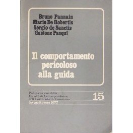 Il comportamento pericoloso alla guida. Studio dei fattori bio-sociologici degli …