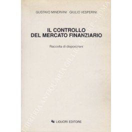 Il controllo del mercato finanziario. Raccolta di disposizioni
