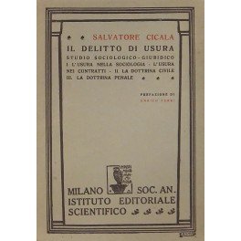 Il delitto di usura. Studio sociologico-giuridico. L'usura nella sociologia. L'usura …