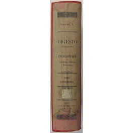 Il Digesto Italiano. Enciclopedia metodica e alfabetica di legislazione dottrina …