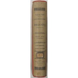 Il Digesto Italiano. Enciclopedia metodica e alfabetica di legislazione dottrina …