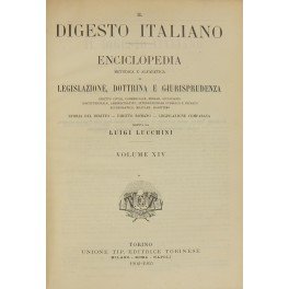 Il Digesto Italiano. Enciclopedia metodica e alfabetica di legislazione dottrina …