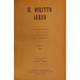 Il diritto aereo. Rivista trimestrale di dottrina giurisprudenza e legislazione. …