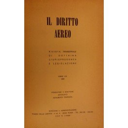 Il diritto aereo. Rivista trimestrale di dottrina giurisprudenza e legislazione. …