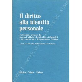 Il diritto alla identità personale. Un Seminario promosso dal Centro di Iniziativa Giuridica Piero Calamandrei e dal Centro Studi e Documentazione Giuridica