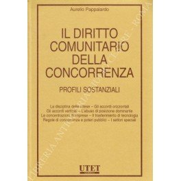 Il diritto comunitario della concorrenza. Profili sostanziali. La disciplina delle …
