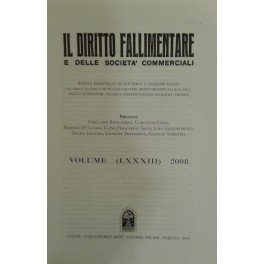 Il Diritto Fallimentare e delle società commerciali. Rivista di dottrina e giurisprudenza (già diretta da Italo De Piccoli 1924-1940 e Renzo Provinciali 1941-1981). Vol. LXXXIII - 2008. Diretta da Giuseppe Ragusa Maggiore