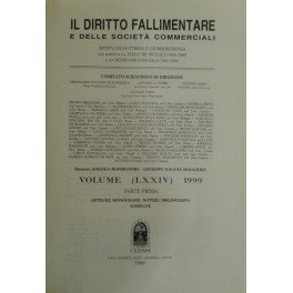 Il Diritto Fallimentare e delle società commerciali. Rivista di dottrina e giurisprudenza (già diretta da Italo De Piccoli 1924-1940 e Renzo Provinciali 1941-1981). Vol. LXXIV - 1999. Diretta da Angelo Bonsignori, Giuseppe Ragusa Maggiore
