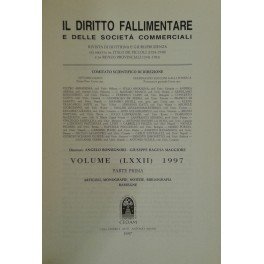 Il Diritto Fallimentare e delle società commerciali. Rivista di dottrina e giurisprudenza (già diretta da Italo De Piccoli 1924-1940 e Renzo Provinciali 1941-1981). Vol. LXXII - 1997. Diretta da Angelo Bonsignori, Giuseppe Ragusa Maggiore