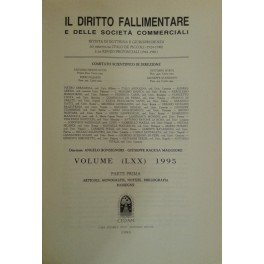 Il Diritto Fallimentare e delle società commerciali. Rivista di dottrina e giurisprudenza (già diretta da Italo De Piccoli 1924-1940 e Renzo Provinciali 1941-1981). Vol. LXX - 1995. Diretta da Angelo Bonsignori, Giuseppe Ragusa Maggiore