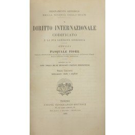 Il diritto internazionale codificato e la sua sanzione giuridica. Studii. …