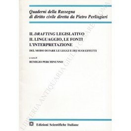 Il drafting legislativo. Il linguaggio, le fonti, l'interpretazione del modo …