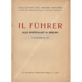 Il Fuhrer allo Sportpalast di Berlino il 30 settembre 1942
