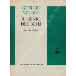 Il genio del Belli. Vol. I - Esperienza belliana. Saggio …