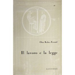 Il lavoro e la legge. Traduzione e presentazione di Guido …