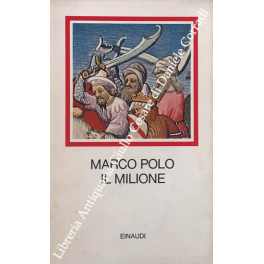 Il libro di Marco Polo detto Milione. Nella versione trecentesca …