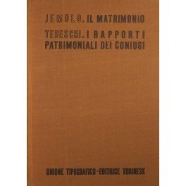 Il matrimonio (Jemolo). I rapporti patrimoniali dei coniugi (Tedeschi)