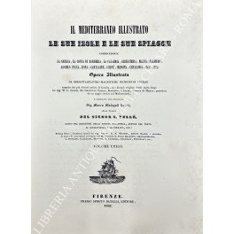 Il Mediterraneo illustrato le sue isole e le sue spiagge comprendente la Sicilia, la Costa di Barberia, la Calabria, Gibilterra, Malta, Palermo, Algeri, Itaca, Bona, Cartagine, Corfù, Messina, Cefalonia
