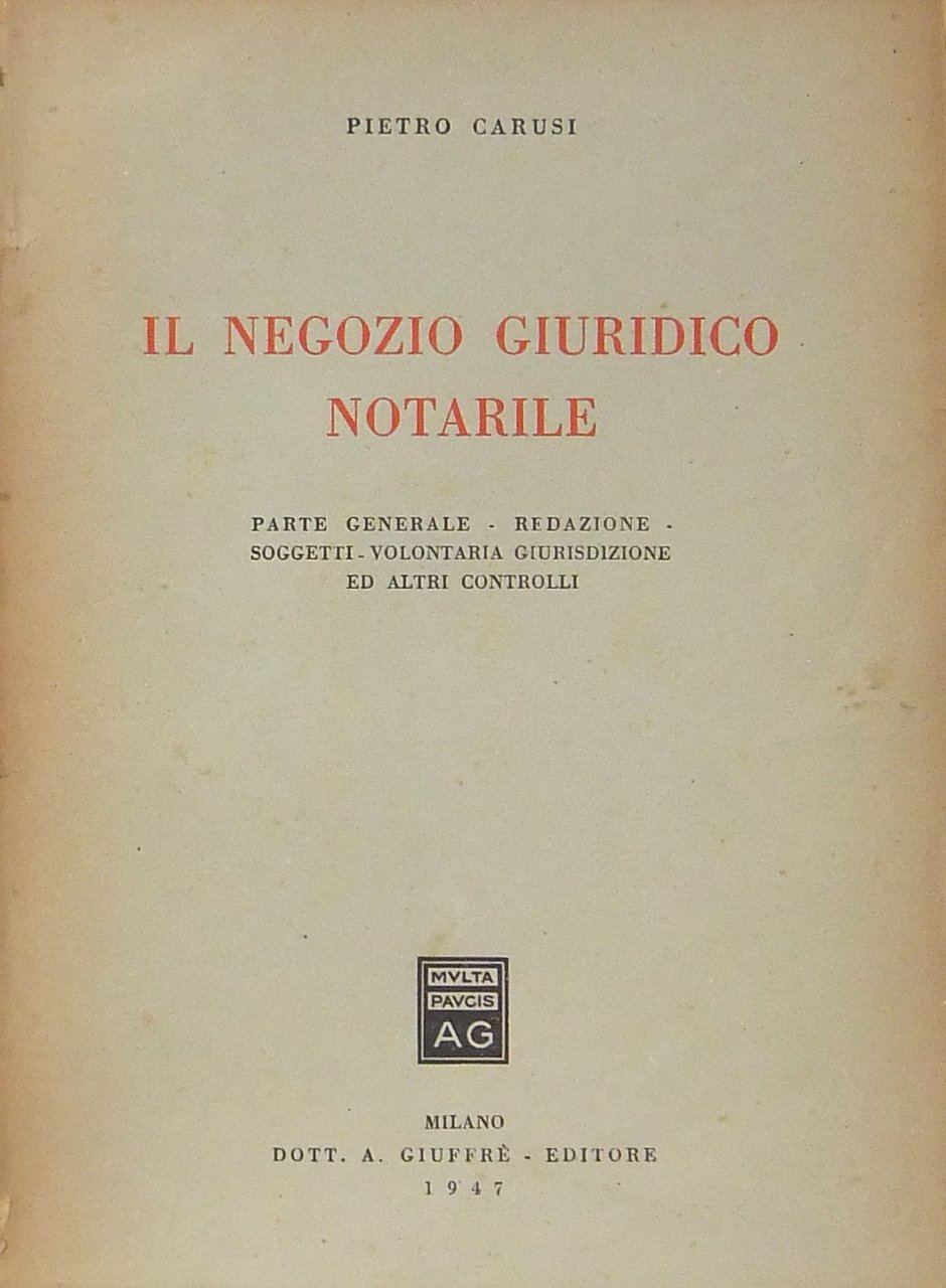 Il negozio giuridico notarile. Parte generale; Redazione; Soggetti; Volontaria giurisdizione … | Immagine principale