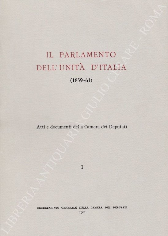 Il Parlamento dell'unità d'Italia (1859-61). Atti e documenti della Camera … | Immagine Gallery 2